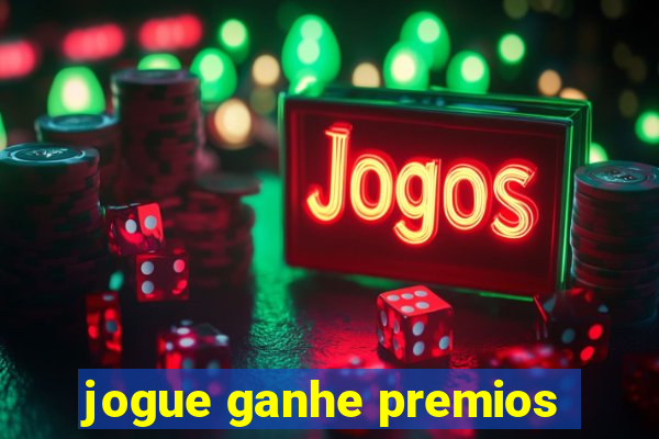 jogue ganhe premios